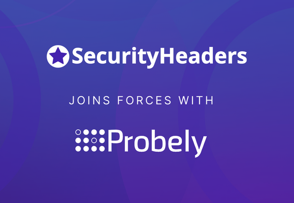 Security Headers is joining Probely! 🎉